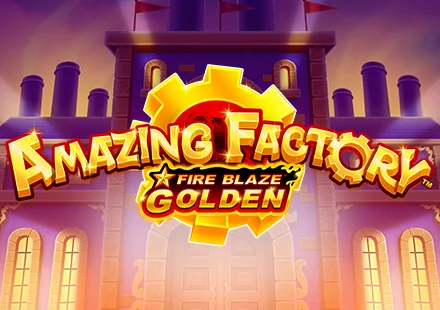 Fire Blaze Golden Amazing Factory